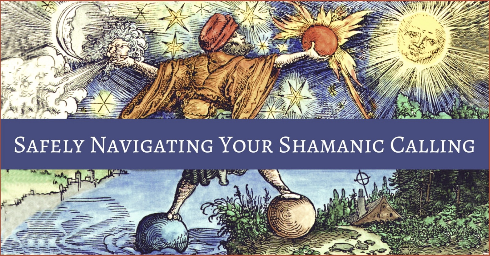 Safely Navigating Your Shamanic Calling